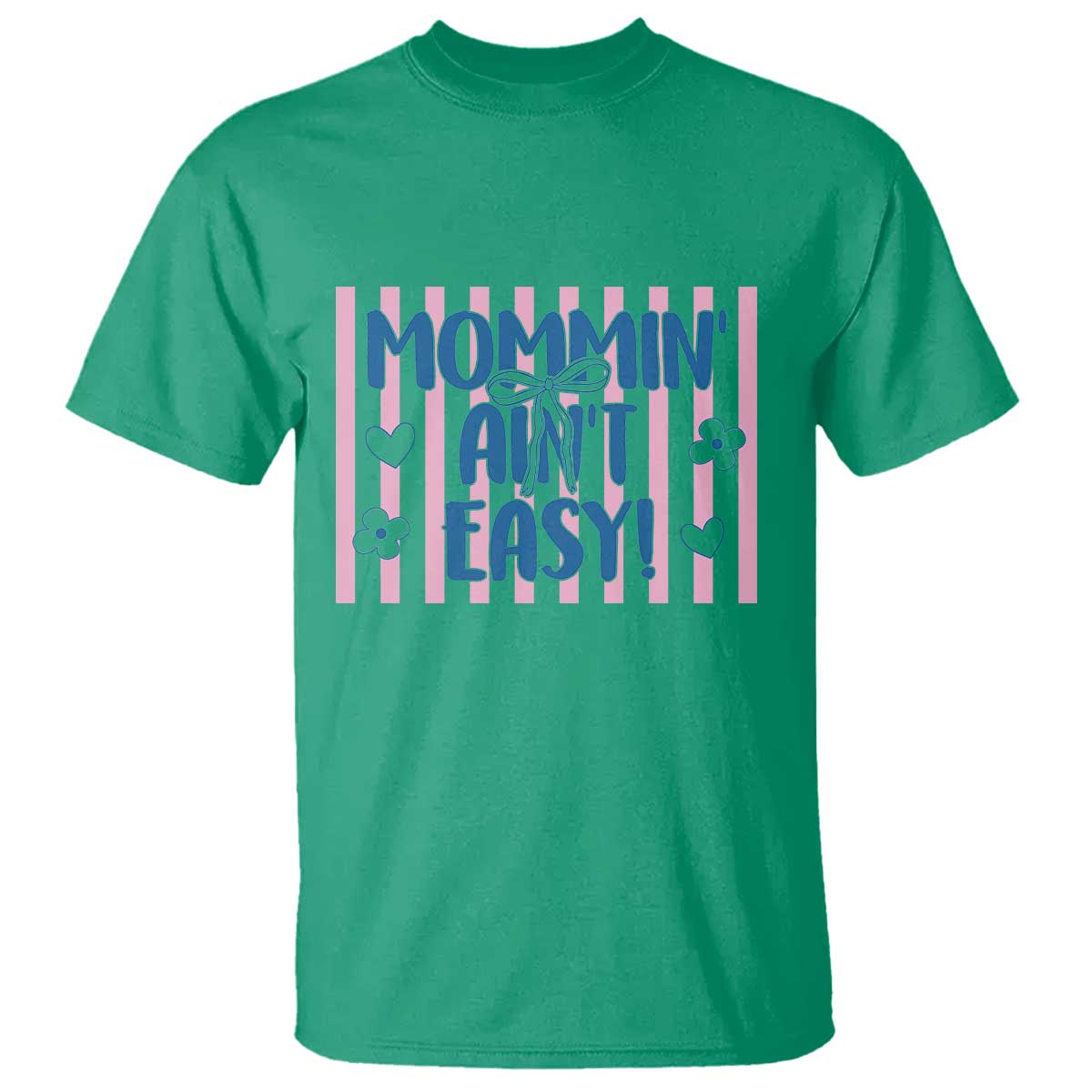 Mommin' Ain't Easy T Shirt Funny Mom Life Mother's Day