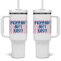 Mommin' Ain't Easy Tumbler With Handle Funny Mom Life Mother's Day