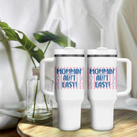 Mommin' Ain't Easy Tumbler With Handle Funny Mom Life Mother's Day
