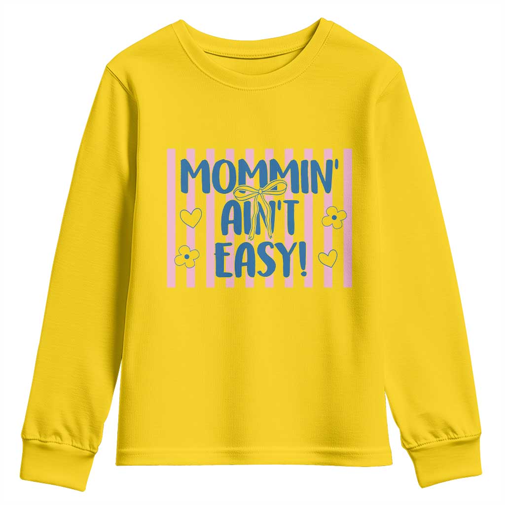 Mommin' Ain't Easy Youth Sweatshirt Funny Mom Life Mother's Day