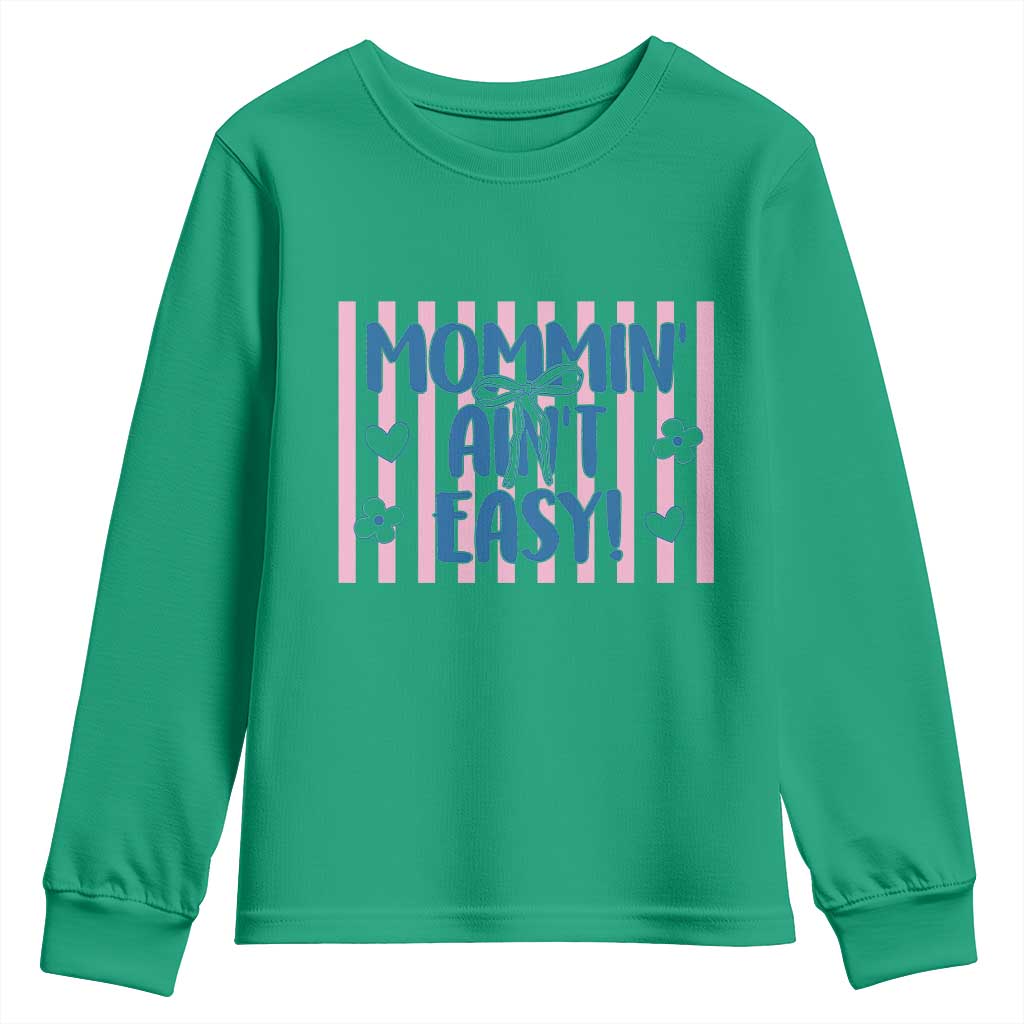 Mommin' Ain't Easy Youth Sweatshirt Funny Mom Life Mother's Day