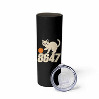 8647 FDT Skinny Tumbler Funny Cat Political Meme