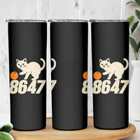 8647 FDT Skinny Tumbler Funny Cat Political Meme