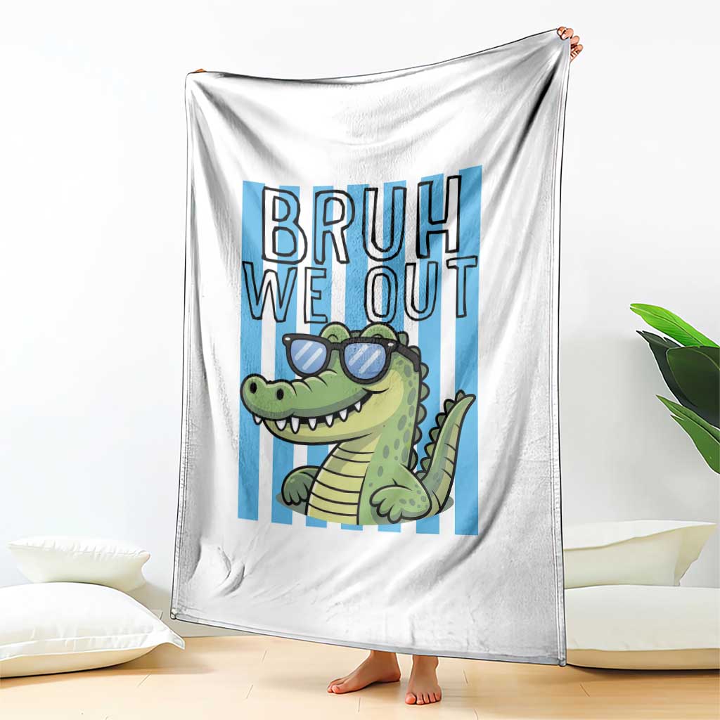 Bruh We Out Alligator Throw Blanket Last Day of School Teacher