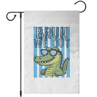 Bruh We Out Alligator Garden Flag Last Day of School Teacher