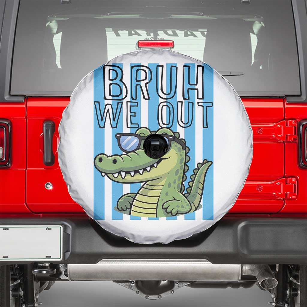 Bruh We Out Alligator Spare Tire Cover Last Day of School Teacher
