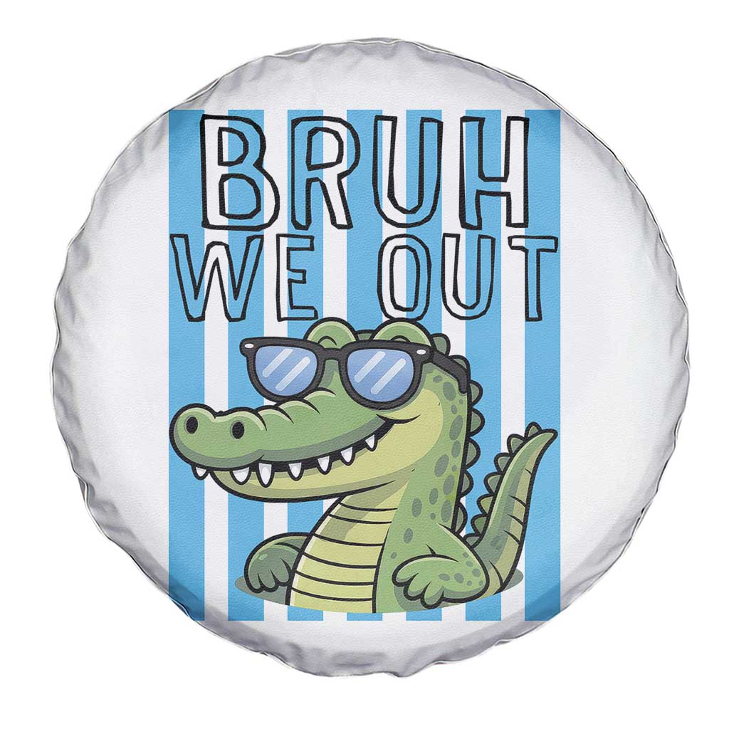 Bruh We Out Alligator Spare Tire Cover Last Day of School Teacher