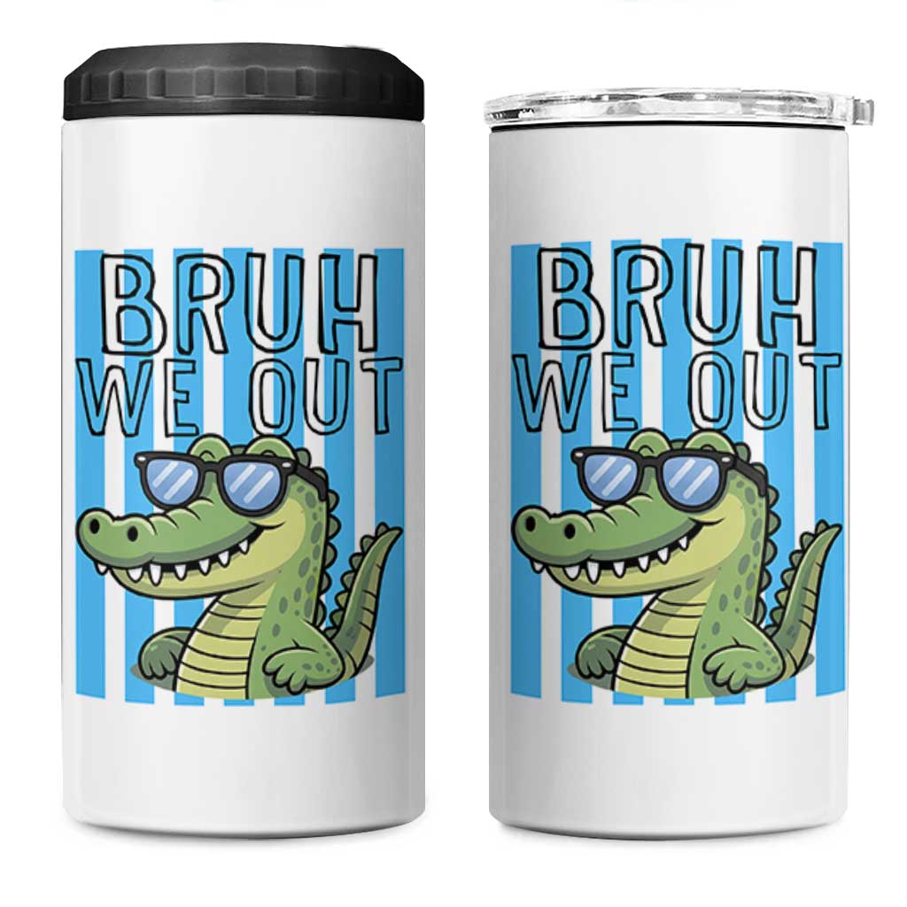 Bruh We Out Alligator 4 in 1 Can Cooler Tumbler Last Day of School Teacher
