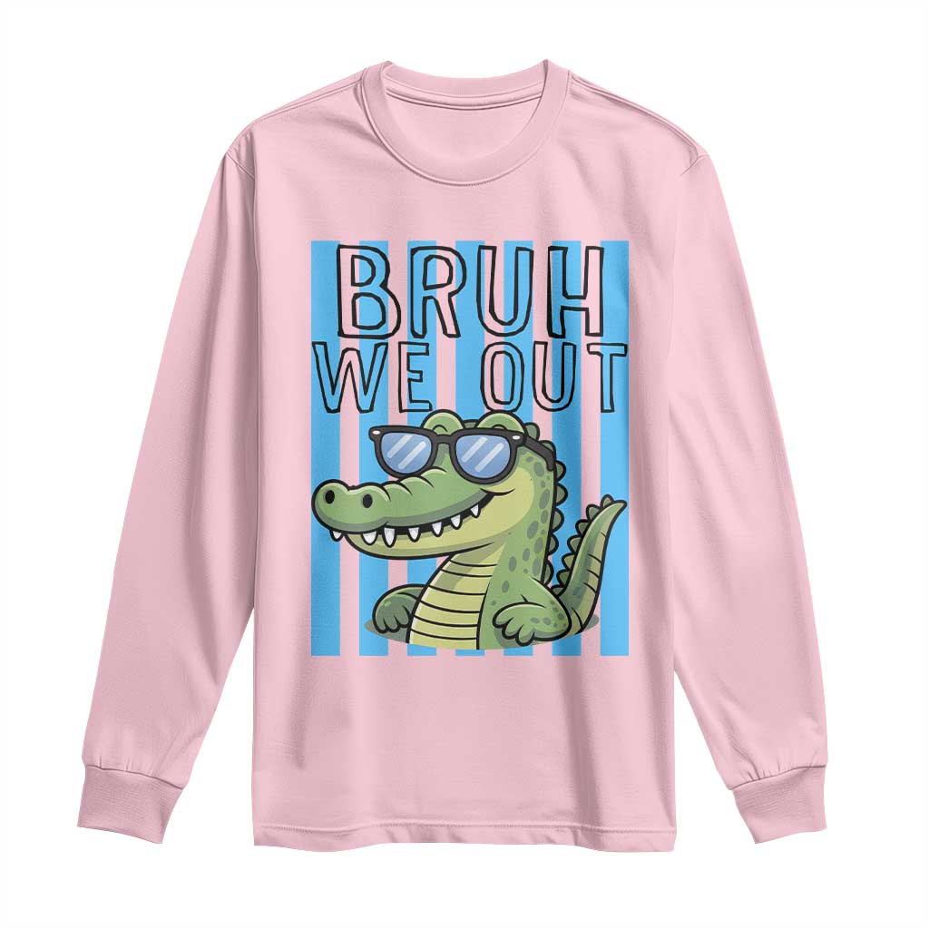 Bruh We Out Alligator Long Sleeve Shirt Last Day of School Teacher