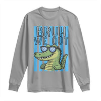 Bruh We Out Alligator Long Sleeve Shirt Last Day of School Teacher