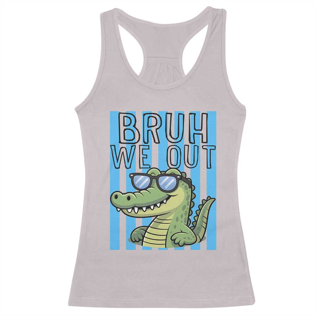 Bruh We Out Alligator Racerback Tank Top Last Day of School Teacher