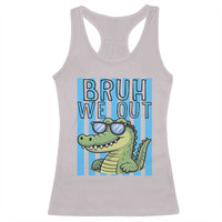 Bruh We Out Alligator Racerback Tank Top Last Day of School Teacher
