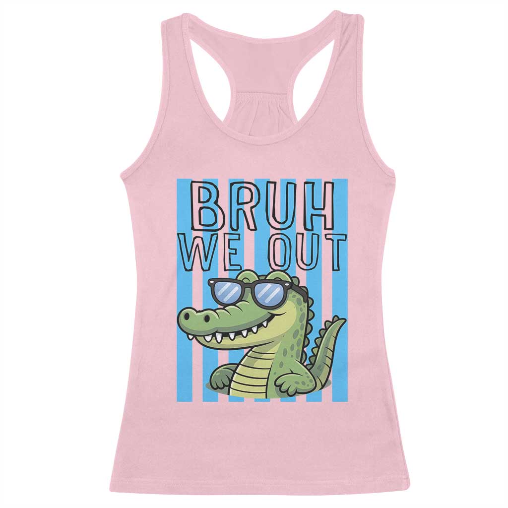 Bruh We Out Alligator Racerback Tank Top Last Day of School Teacher