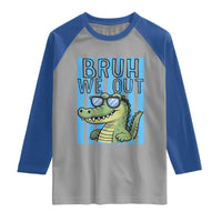 Bruh We Out Alligator Raglan Shirt Last Day of School Teacher