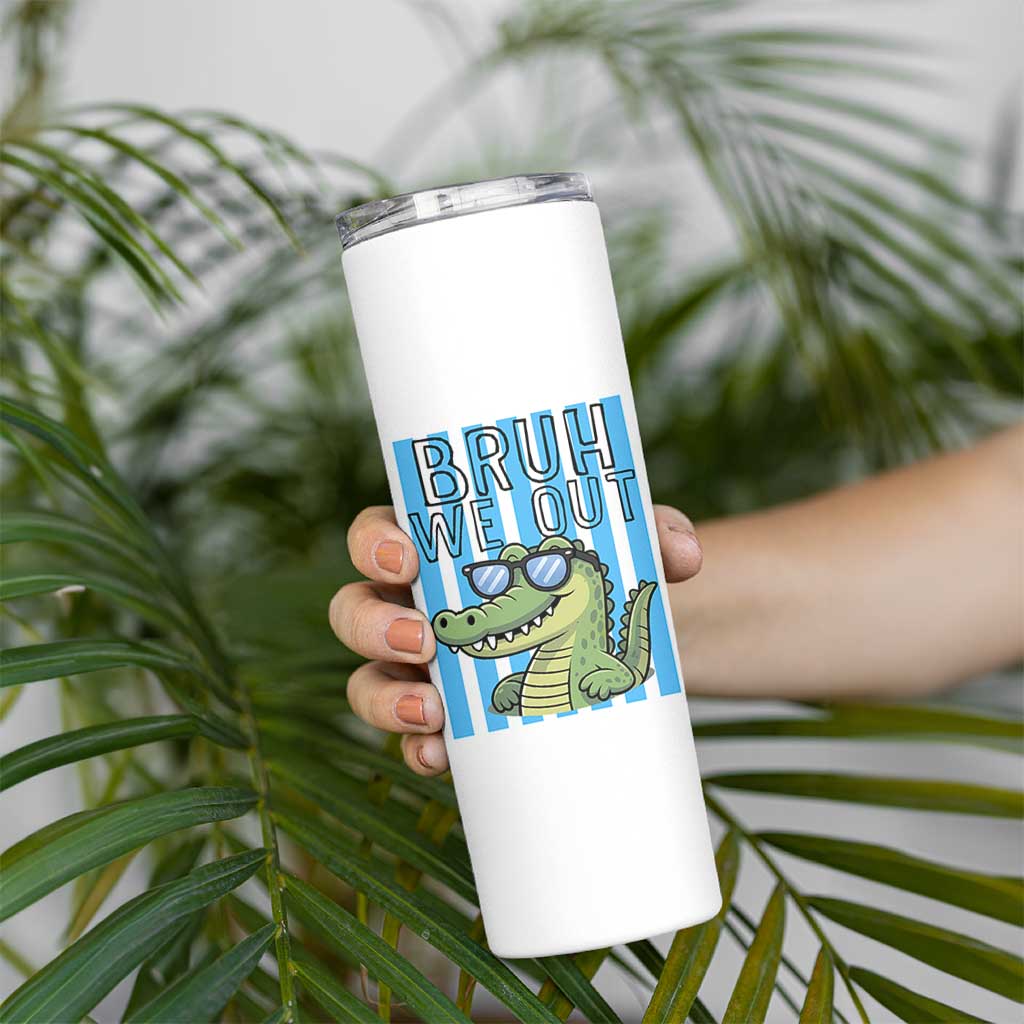 Bruh We Out Alligator Skinny Tumbler Last Day of School Teacher