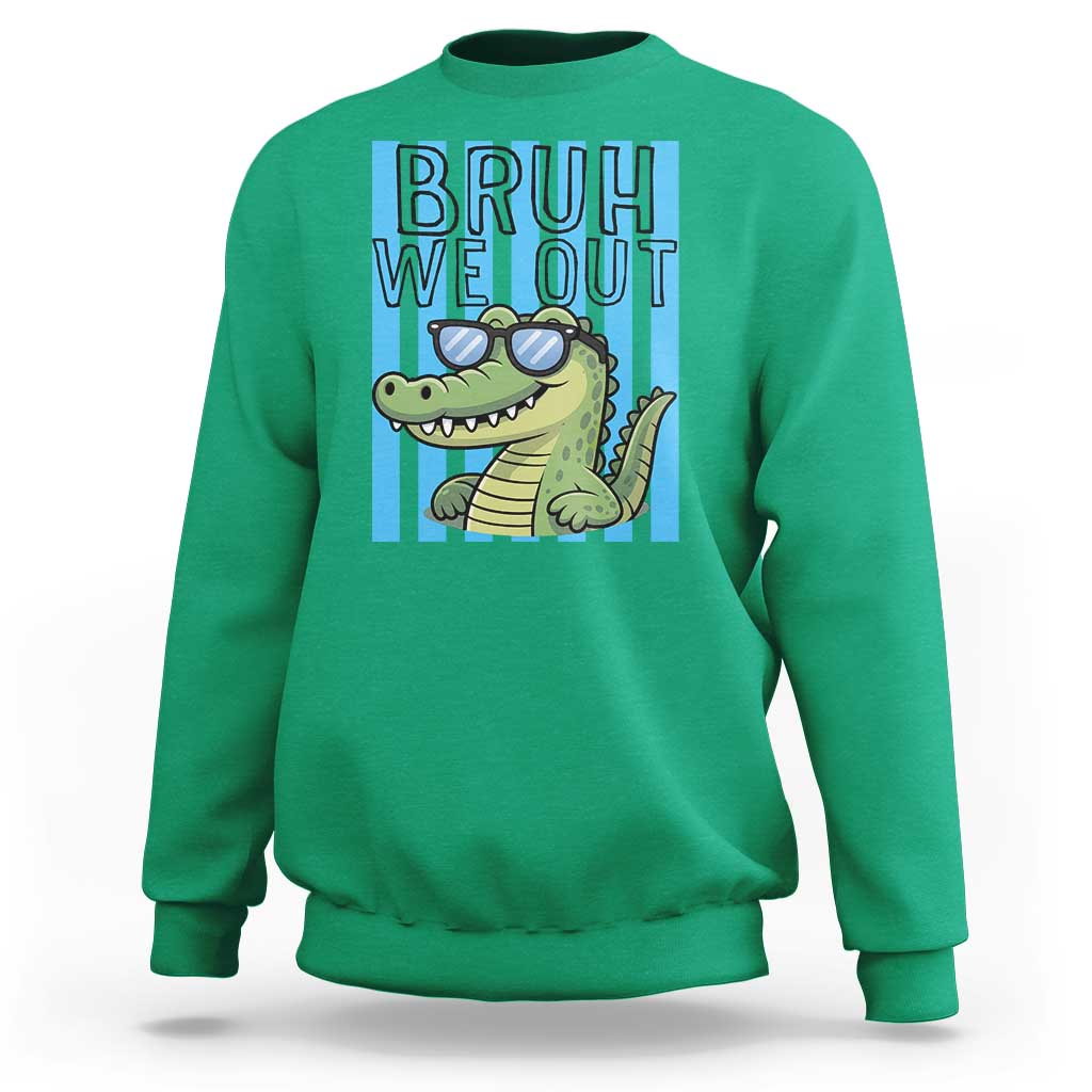 Bruh We Out Alligator Sweatshirt Last Day of School Teacher