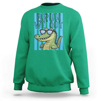 Bruh We Out Alligator Sweatshirt Last Day of School Teacher