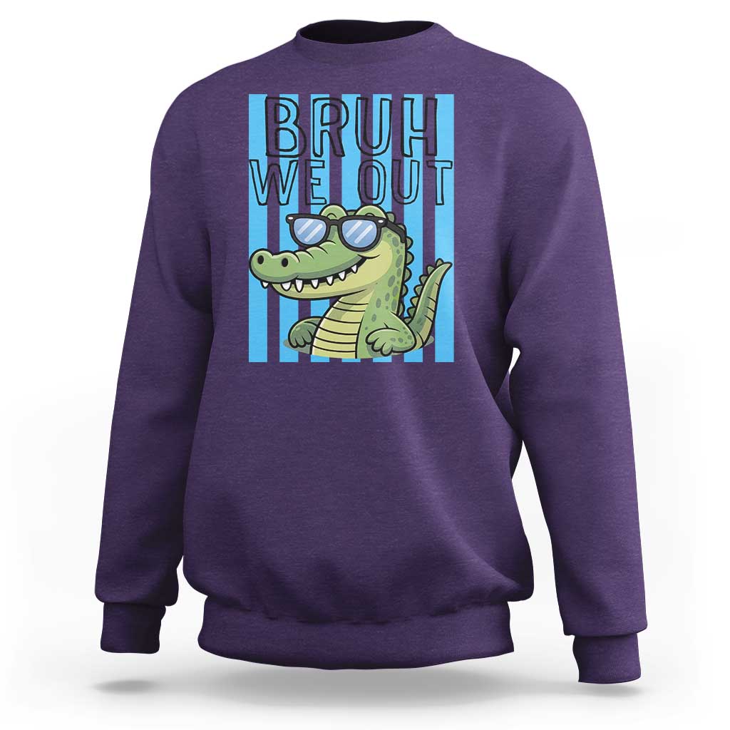 Bruh We Out Alligator Sweatshirt Last Day of School Teacher