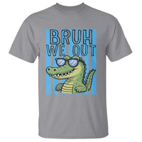 Bruh We Out Alligator T Shirt Last Day of School Teacher