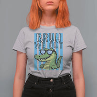 Bruh We Out Alligator T Shirt For Women Last Day of School Teacher