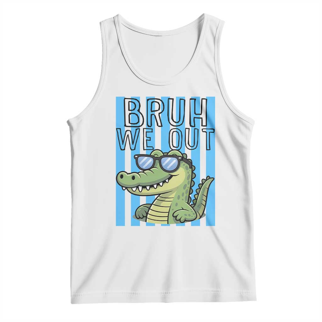 Bruh We Out Alligator Tank Top Last Day of School Teacher
