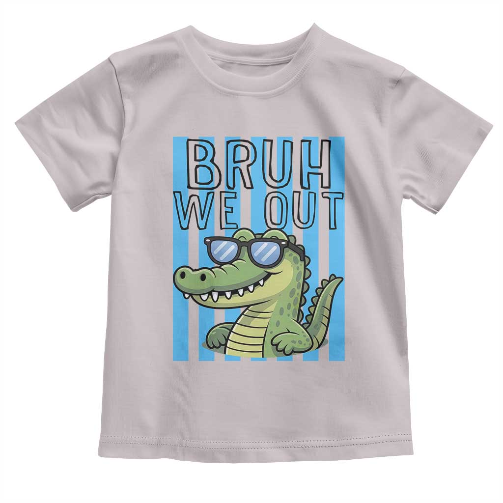 Bruh We Out Alligator Toddler T Shirt Last Day of School Teacher