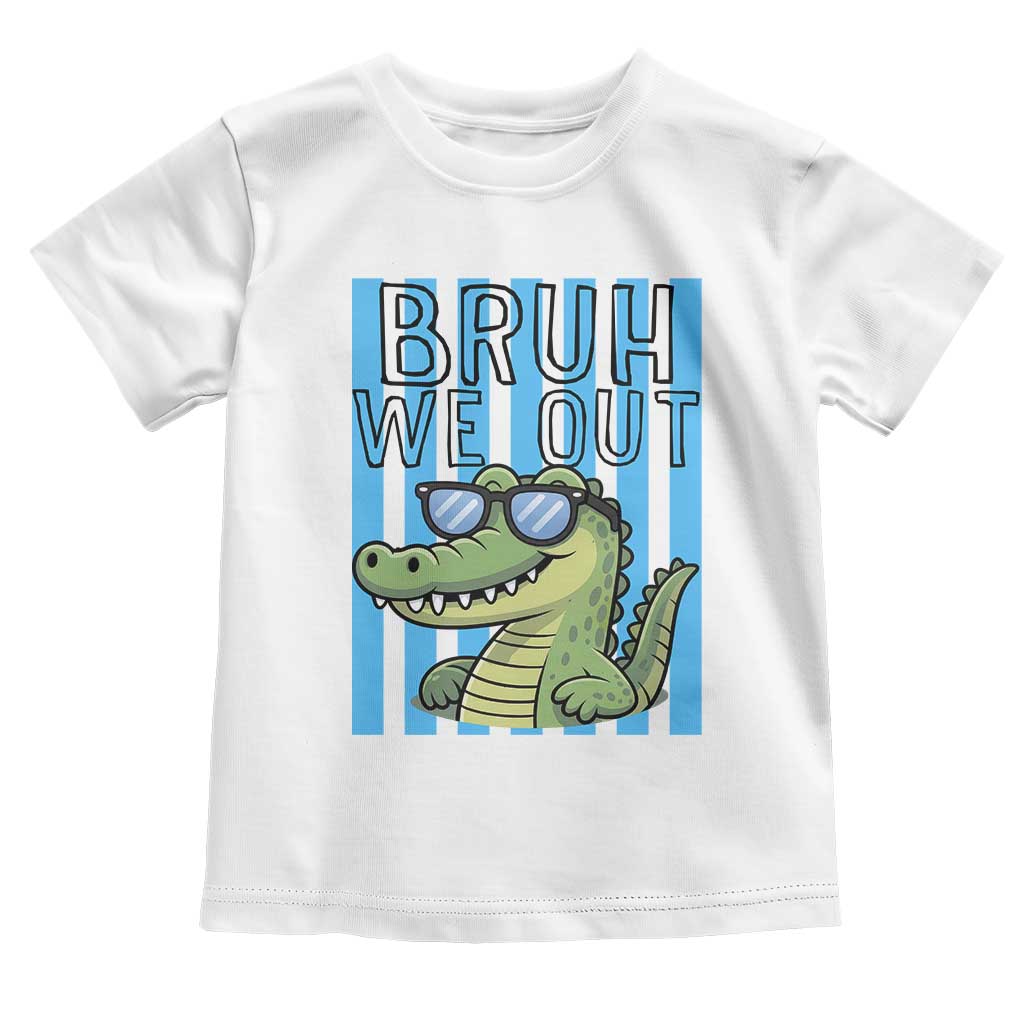 Bruh We Out Alligator Toddler T Shirt Last Day of School Teacher