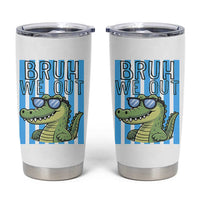 Bruh We Out Alligator Tumbler Cup Last Day of School Teacher