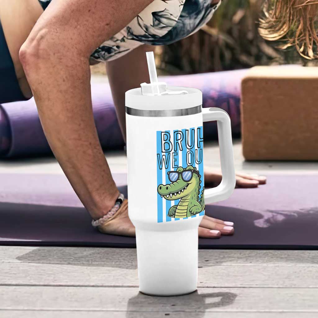 Bruh We Out Alligator Tumbler With Handle Last Day of School Teacher
