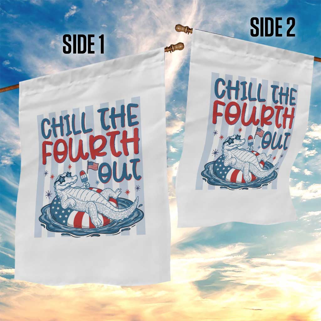 Chill The Fourth Out Garden Flag Funny Alligator 4th Of July