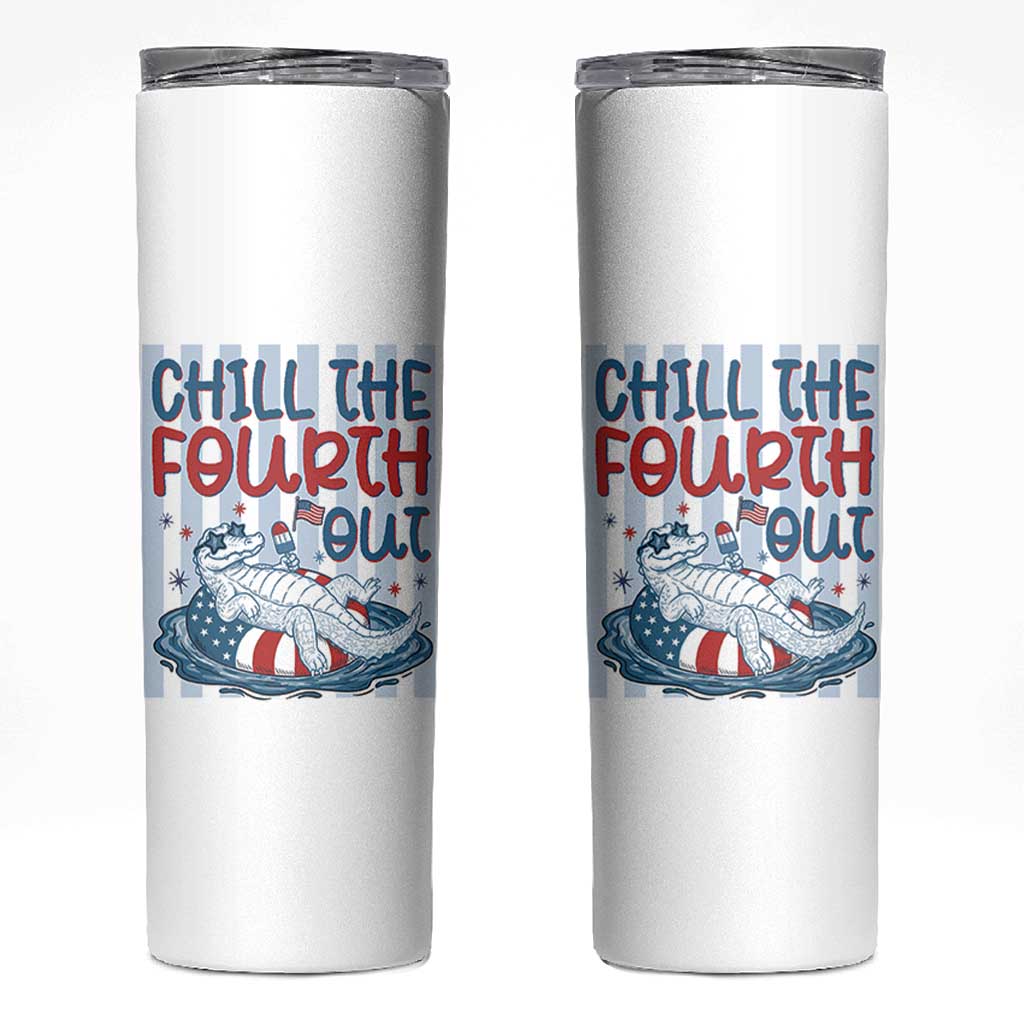 Chill The Fourth Out Skinny Tumbler Funny Alligator 4th Of July