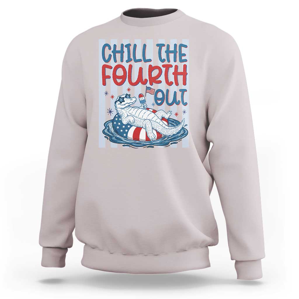 Chill The Fourth Out Sweatshirt Funny Alligator 4th Of July