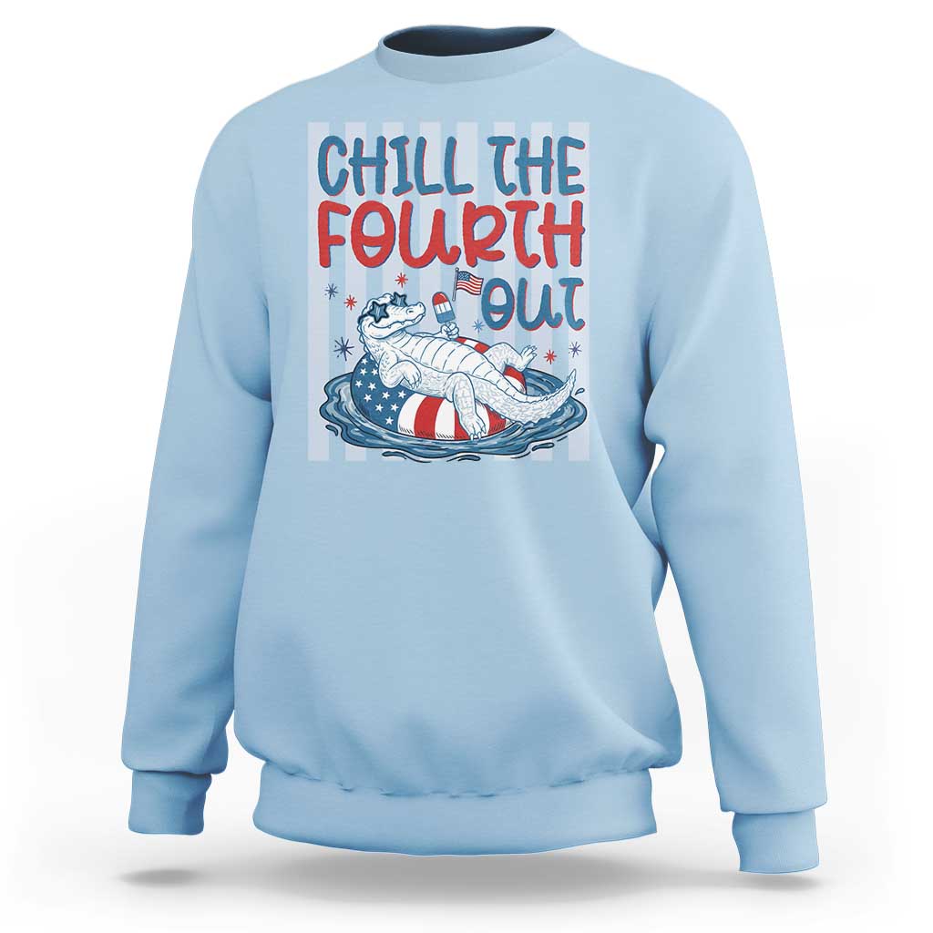 Chill The Fourth Out Sweatshirt Funny Alligator 4th Of July