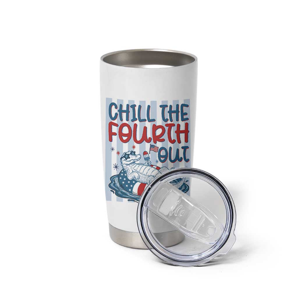 Chill The Fourth Out Tumbler Cup Funny Alligator 4th Of July