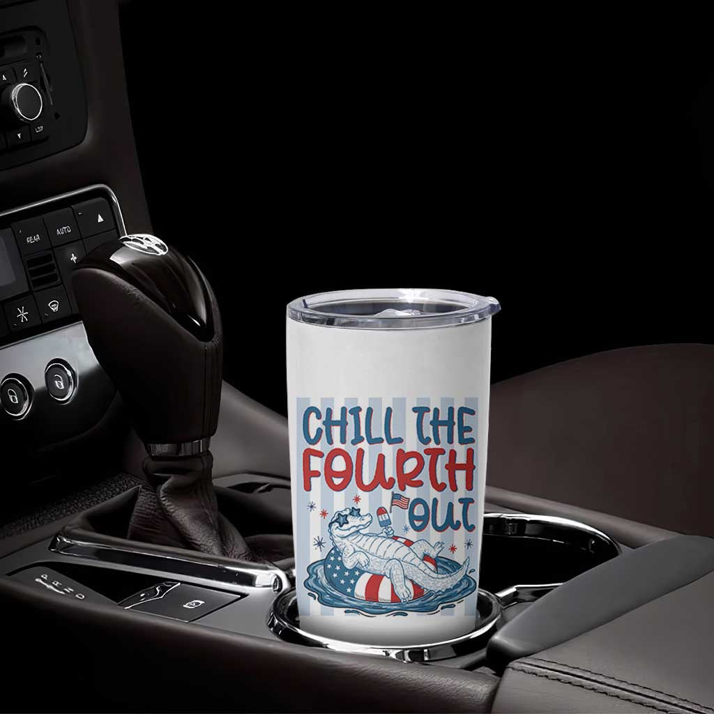 Chill The Fourth Out Tumbler Cup Funny Alligator 4th Of July