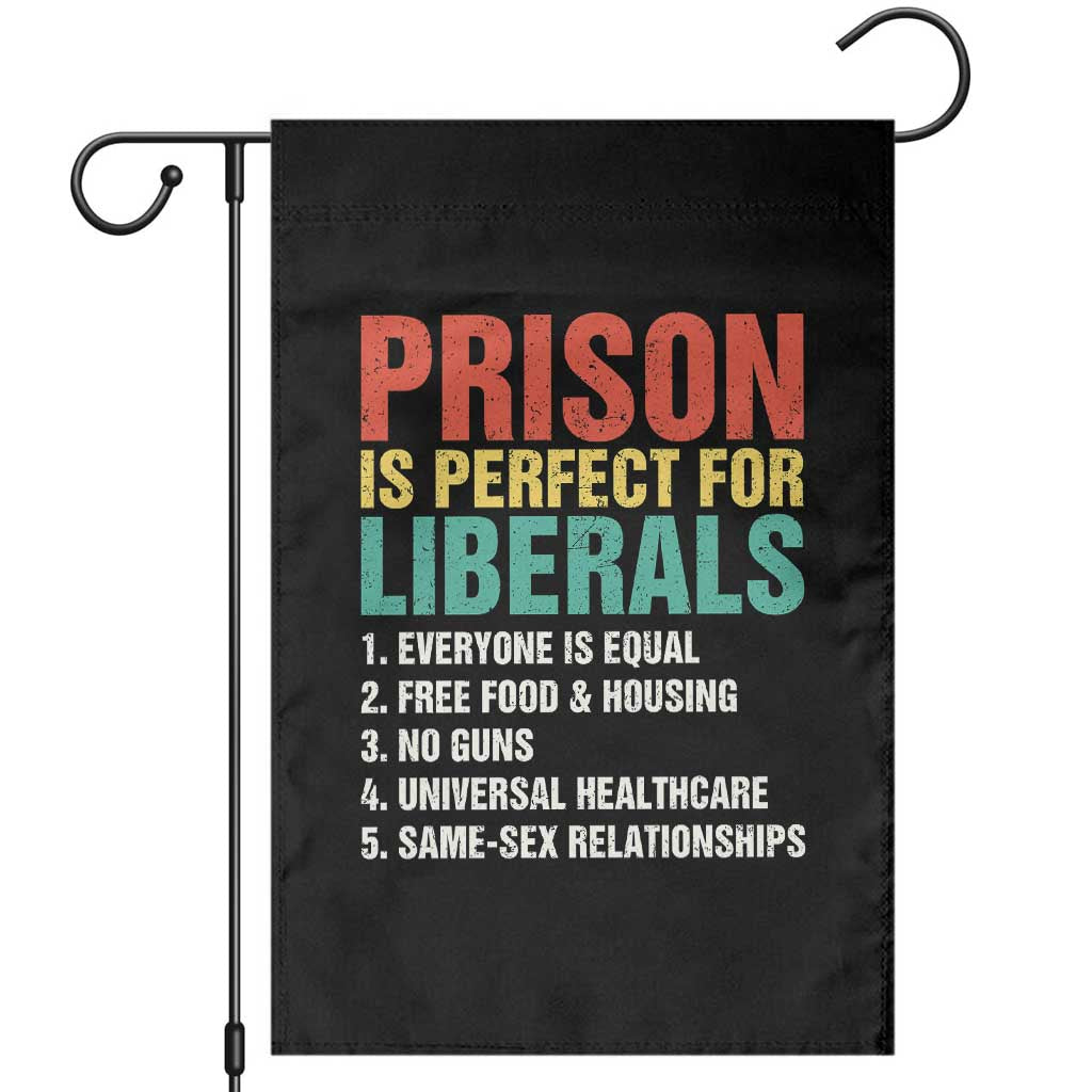 Prison Is Perfect For Liberals Garden Flag Funny Anti Liberal Quote