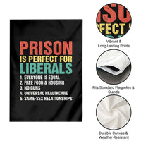 Prison Is Perfect For Liberals Garden Flag Funny Anti Liberal Quote