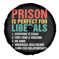 Prison Is Perfect For Liberals Spare Tire Cover Funny Anti Liberal Quote