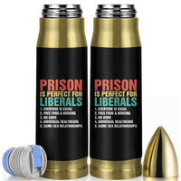 Prison Is Perfect For Liberals Bullet Tumbler Funny Anti Liberal Quote