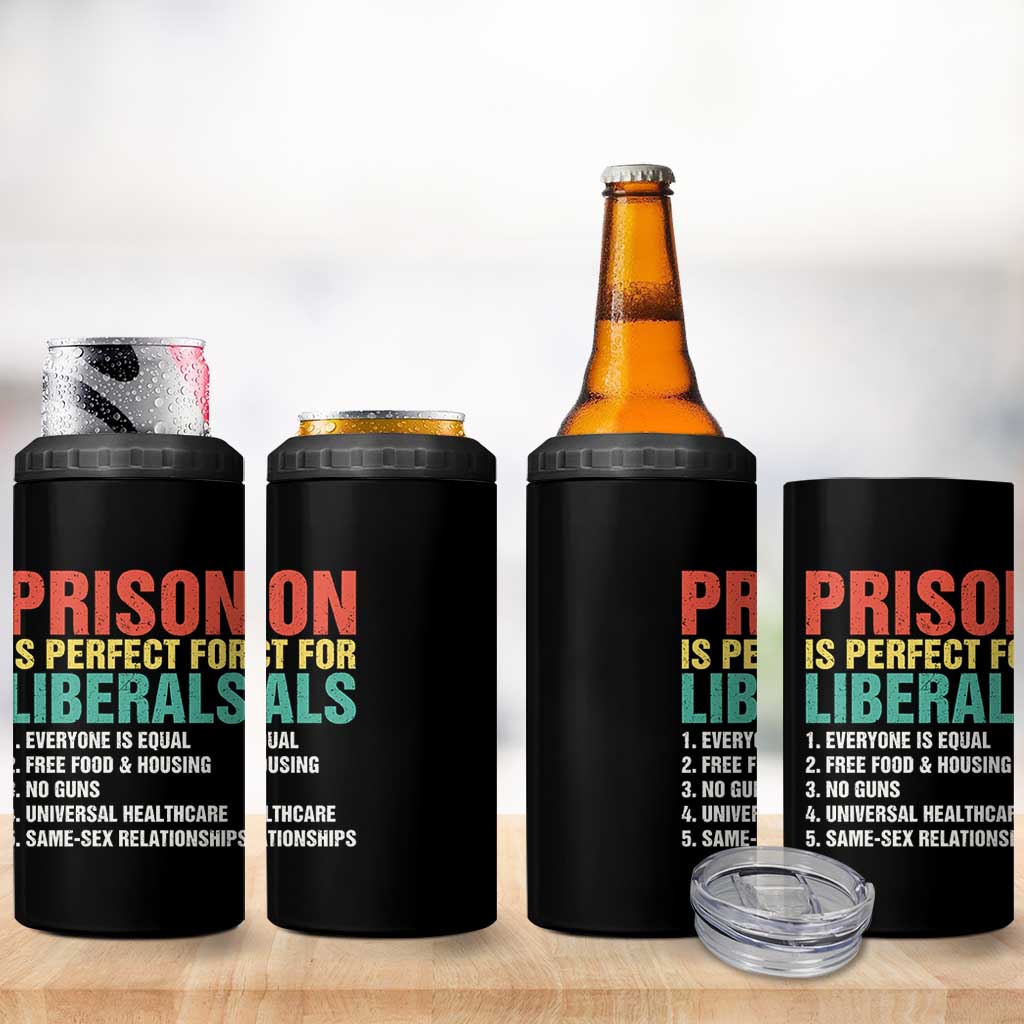 Prison Is Perfect For Liberals 4 in 1 Can Cooler Tumbler Funny Anti Liberal Quote