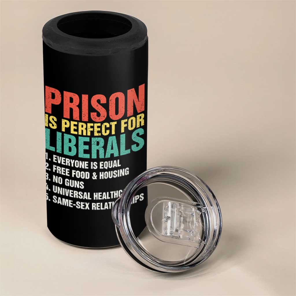 Prison Is Perfect For Liberals 4 in 1 Can Cooler Tumbler Funny Anti Liberal Quote
