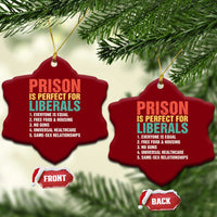 Prison Is Perfect For Liberals Ceramic Ornament Funny Anti Liberal Quote