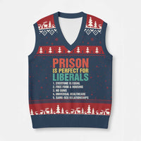 Prison Is Perfect For Liberals V-Neck Knit Sweater Vest Funny Anti Liberal Quote