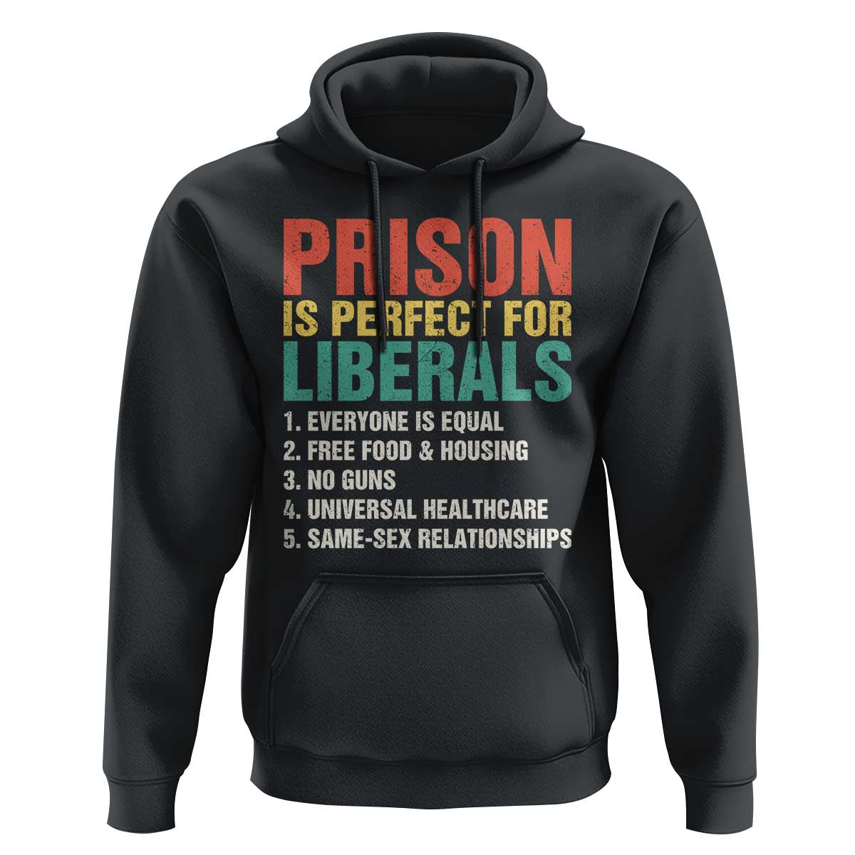 Prison Is Perfect For Liberals Hoodie Funny Anti Liberal Quote