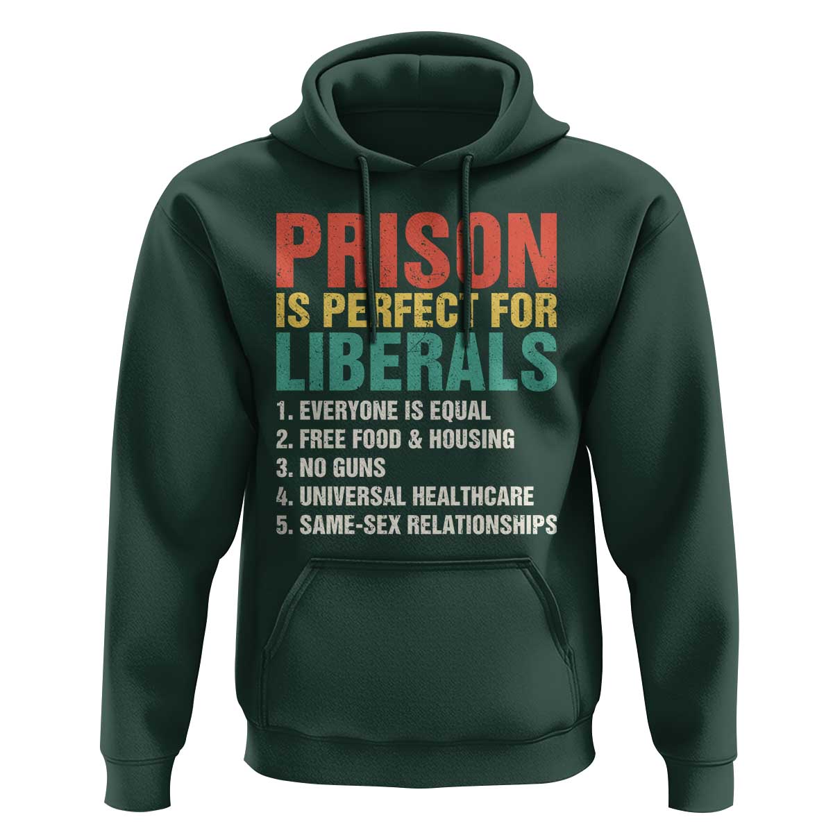 Prison Is Perfect For Liberals Hoodie Funny Anti Liberal Quote