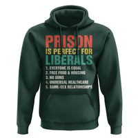 Prison Is Perfect For Liberals Hoodie Funny Anti Liberal Quote