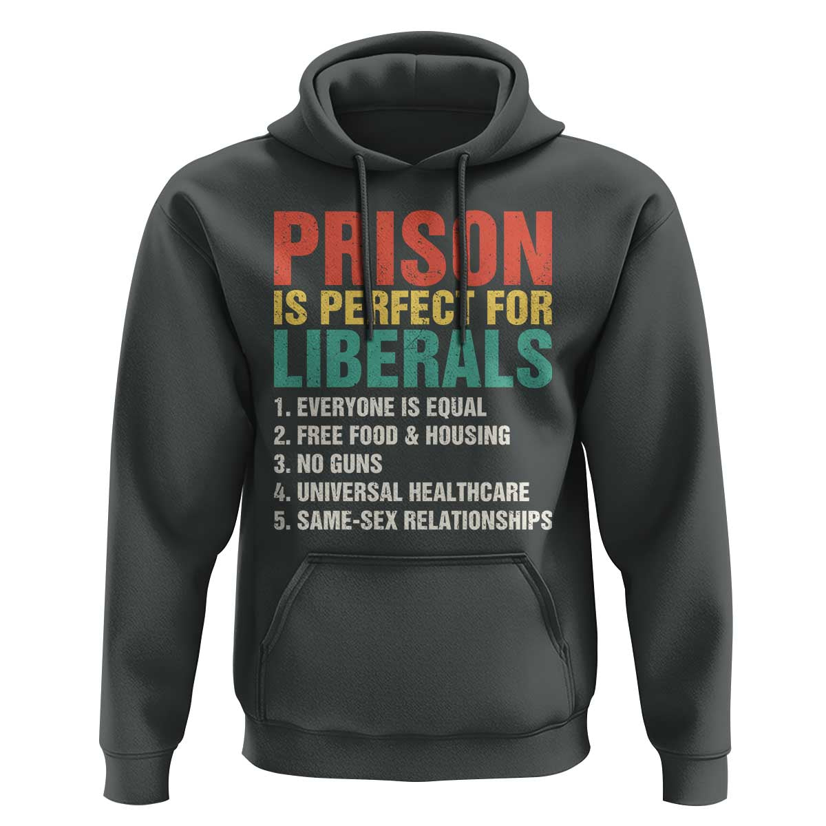 Prison Is Perfect For Liberals Hoodie Funny Anti Liberal Quote
