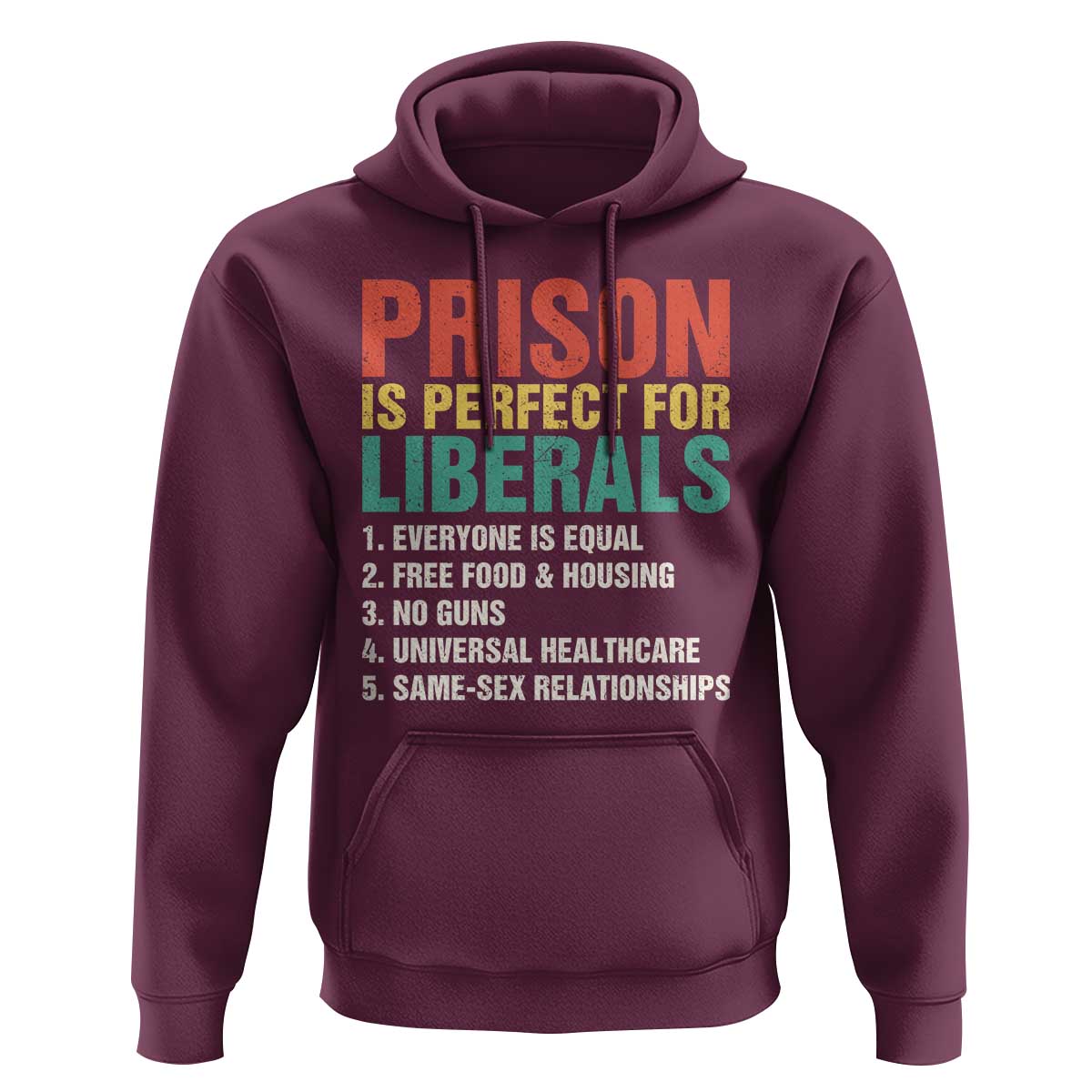 Prison Is Perfect For Liberals Hoodie Funny Anti Liberal Quote
