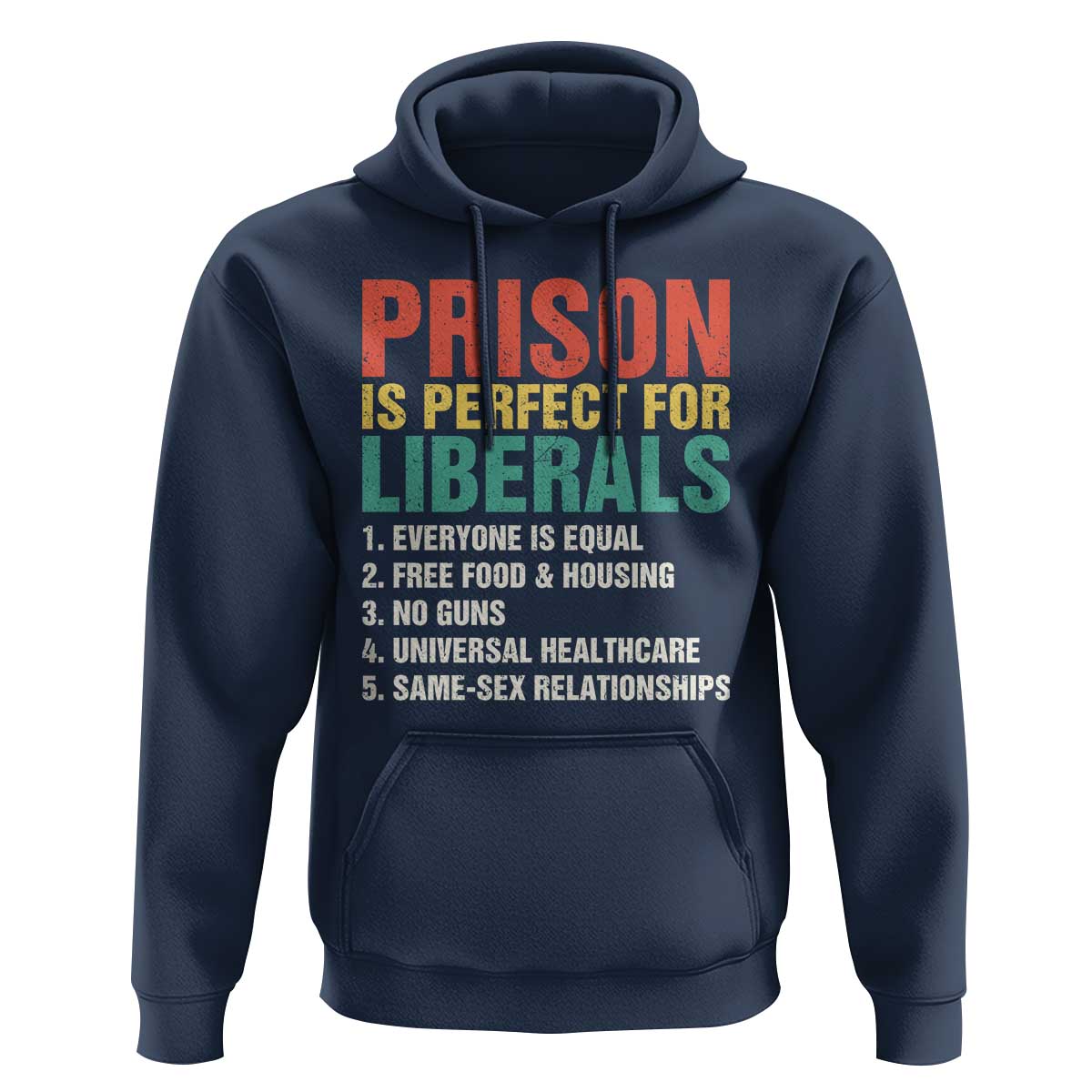 Prison Is Perfect For Liberals Hoodie Funny Anti Liberal Quote