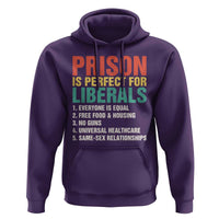 Prison Is Perfect For Liberals Hoodie Funny Anti Liberal Quote